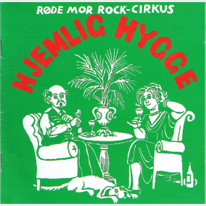 Rde Mor Rock-Cirkus - Hjemlig Hygge (1997)