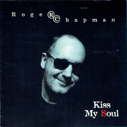 Roger Chapman - Kiss My Soul (1996)