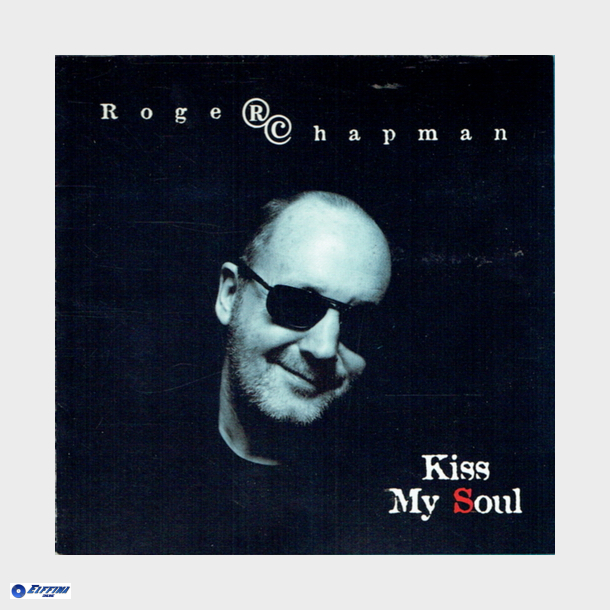 Roger Chapman - Kiss My Soul (1996)