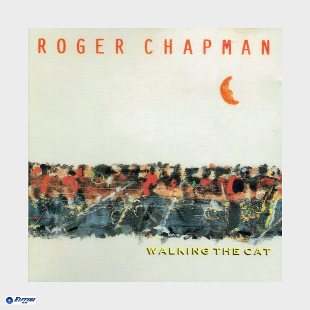Roger Chapman - Walking The Cat (1989)