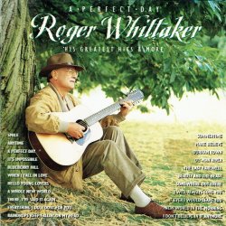 Roger Whittaker - A Perfect Day (Greatest Hits &amp; More) (1996)