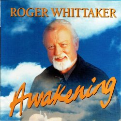 Roger Whittaker - Awakening (1999)