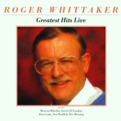 Roger Whittaker - The Very Best Of (Greatest Hits Live) (1996)