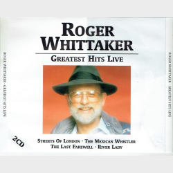 Roger Whittaker - Greatest Hits Live (1999) (Fat)
