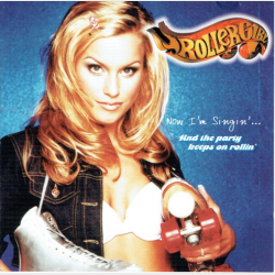 Rollergirl - Now I'm Singin' And The Party Keeps On Rollin' (2000) (Bonus)