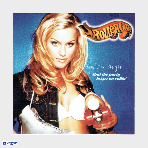 Rollergirl - Now I'm Singin' And The Party Keeps On Rollin' (2000) (Bonus)