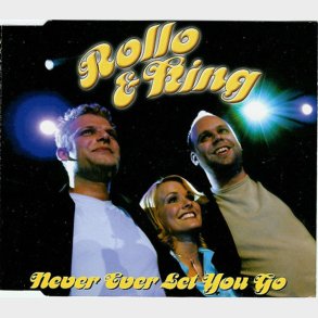 Rollo & King - Never Ever Let You Go (2001)