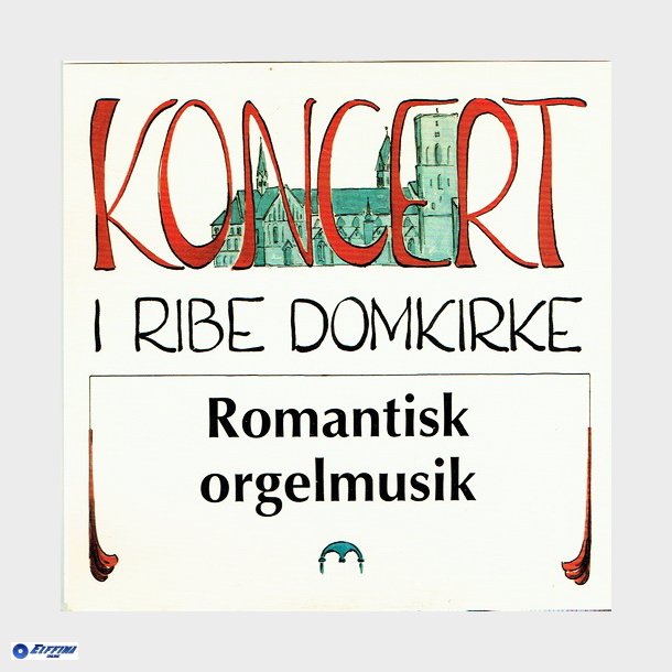 Romantisk Orgelmusik Koncert I Ribe Domkirke