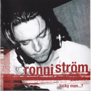 Ronni Ström - Lucky Man (2003)