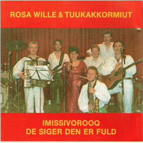 Rosa Wille & Tuukakkormut - Imissivorooq (De Siger Den Er Fuld) (Gr�nlandsk)