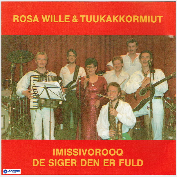 Rosa Wille &amp; Tuukakkormut - Imissivorooq (De Siger Den Er Fuld) (Gr�nlandsk)