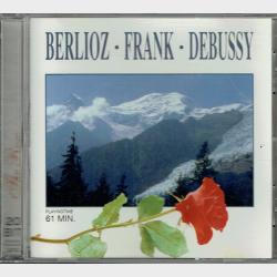 Rose Collection 44179CD - Berlioz, Frank, Debussy (1998)