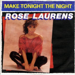 Rose Laurens - Make Tonight The Night (1984)