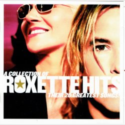 Roxette - A Collection Of Hits Their 20 Greatest Songs! (2008) (Japan)