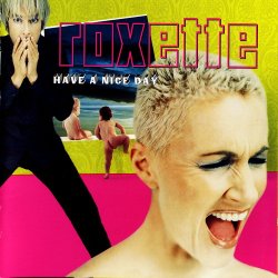Roxette - Have A Nice Day (1999)
