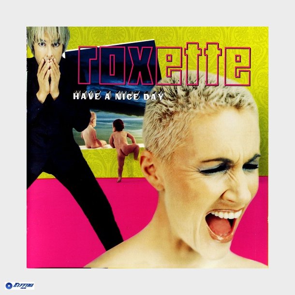 Roxette - Have A Nice Day (1999)