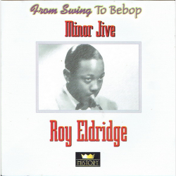 Roy Eldridge - Minor Jive (History)