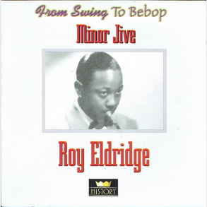 Roy Eldridge - Minor Jive (History)