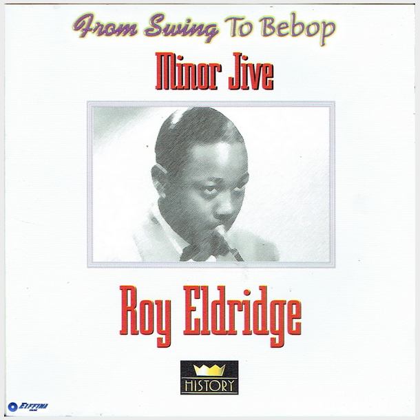 Roy Eldridge - Minor Jive (History)