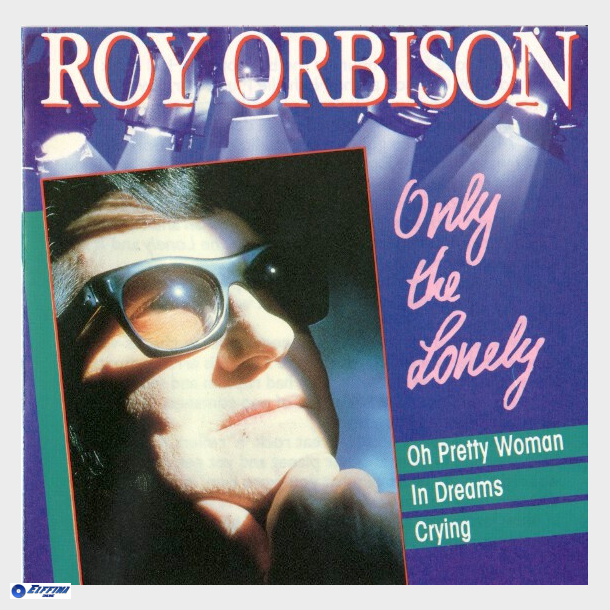 Roy Orbison - Only The Lonely (1987)