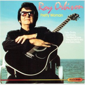 Roy Orbison - Pretty Woman (Success)