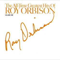 Roy Orbison - The All-Time Greatest Hits Of Roy Orbison (Volume One)