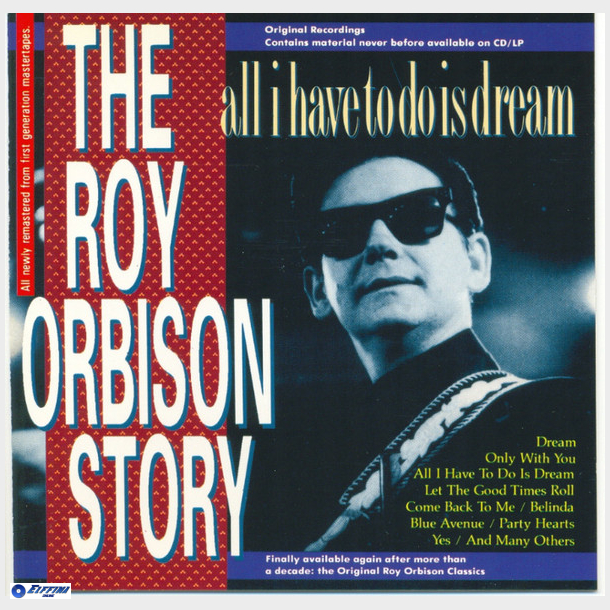 Roy Orbison - The Roy Orbison Story All I Have To Do Is Dream