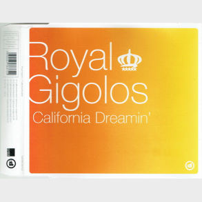 Royal Gigolos - California Dreaming (2004)