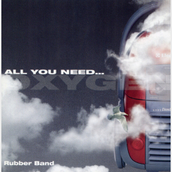Rubber Band - All You Need...Oxygen (1999) (Promo)