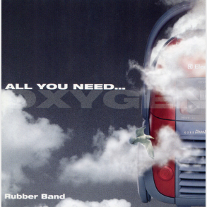 Rubber Band - All You Need...Oxygen (1999) (Promo)