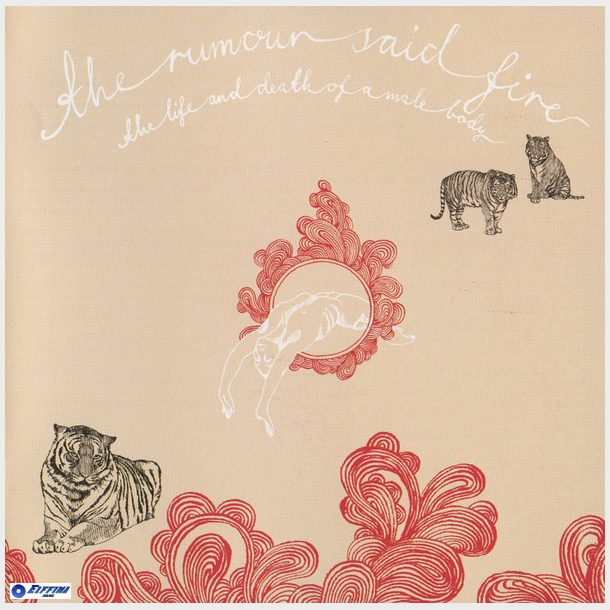 Rumour Said Fire - The Life And Death Of A Male Body (2009)