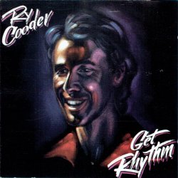 Ry Cooder - Get Rhythm (1987)