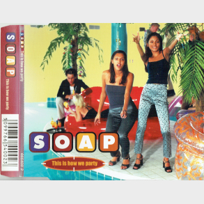 S.O.A.P. - This Is How We Party (1997)