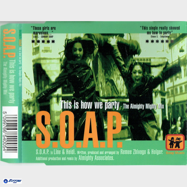 S.O.A.P. - This Is How We Party (The Almighty Mighty Mix) (1998) (Slim)