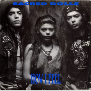 Sacred Dolls - How I Feel (1990)