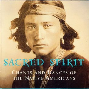 Sacred Spirit - Chants And Dances Of The Native Americans (1994)