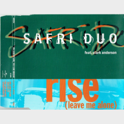 Safri Duo ft. Clark Anderson - Rise (Leave Me Alone) (2004)