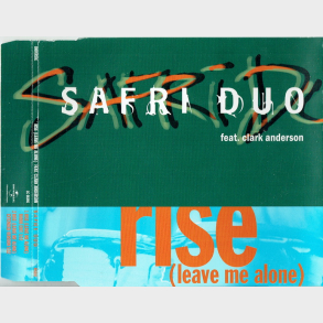 Safri Duo ft. Clark Anderson - Rise (Leave Me Alone) (2004)