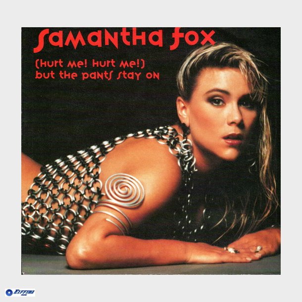 Samantha Fox - (Hurt Me Hurt Me) But The Pants Stay On (1991)