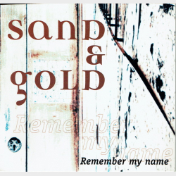 Sand &amp; Gold - Remember My Name (1997) (Promo)
