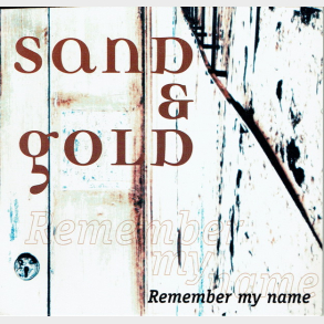 Sand & Gold - Remember My Name (1997) (Promo)