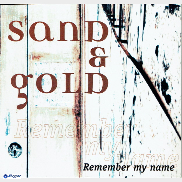 Sand &amp; Gold - Remember My Name (1997) (Promo)