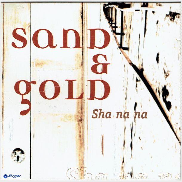 Sand &amp; Gold - Sha Na Na (Promo)