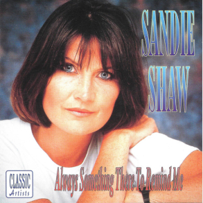 Sandie Shaw - Always Something There To Remind Me