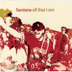 Santana - All That I Am (2005)