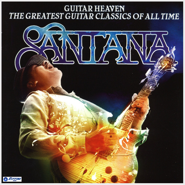 Santana - Guitar Heaven The Greatest Guitar Classics Of All Time (2010)