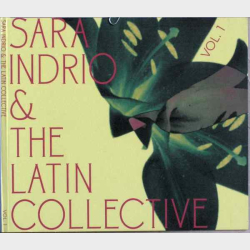 Sara Indrio &amp; The Latin Collective - Vol. 1 (2010) (Digi)