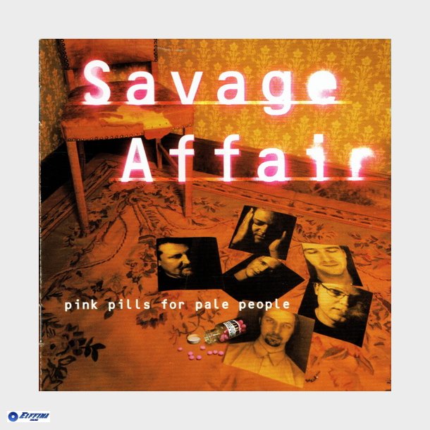 Savage Affair - Pink Pills For Pale People (2000)