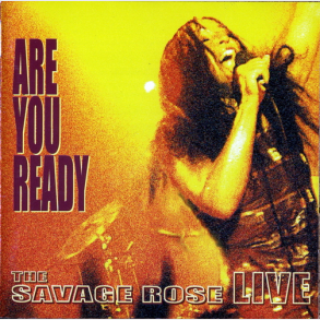 Savage Rose, The - Are You Ready The Savage Rose Live (2004)