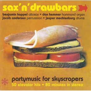 Sax 'n' Drawbars Partymusic For Skyscrapers